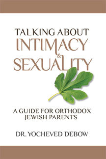 Talking About Intimacy and Sexuality: A Guide for Orthodox Jewish Parents