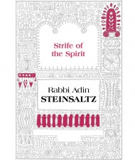The Strife of the Spirit : Rabbi Adin Steinsaltz
