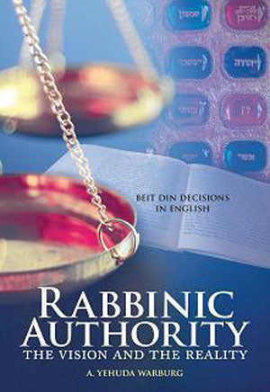 Rabbinic Authority : The Vision and the Reality