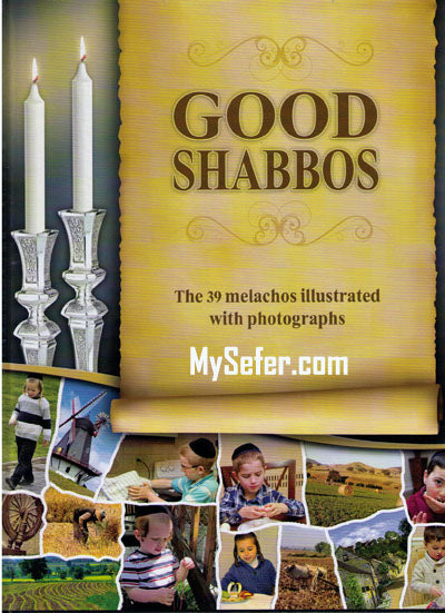 Good Shabbas - The 39 Avoth Melacha of Shabbat (English)