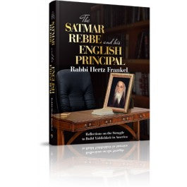 The Satmar Rebbe and His English Principal