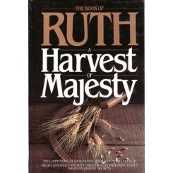Ruth: A Harvest of Majesty