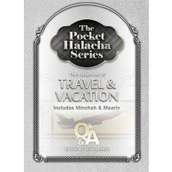 Pocket Halacha: Travel and Vacation