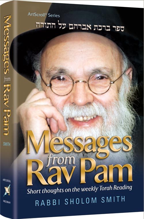 Messages from Rav Pam - Short thoughts on the weekly Torah reading