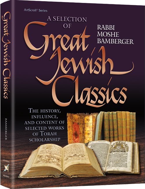 Great Jewish Classics - The History, Influence, and Content of Selected Works of Torah Scholarship