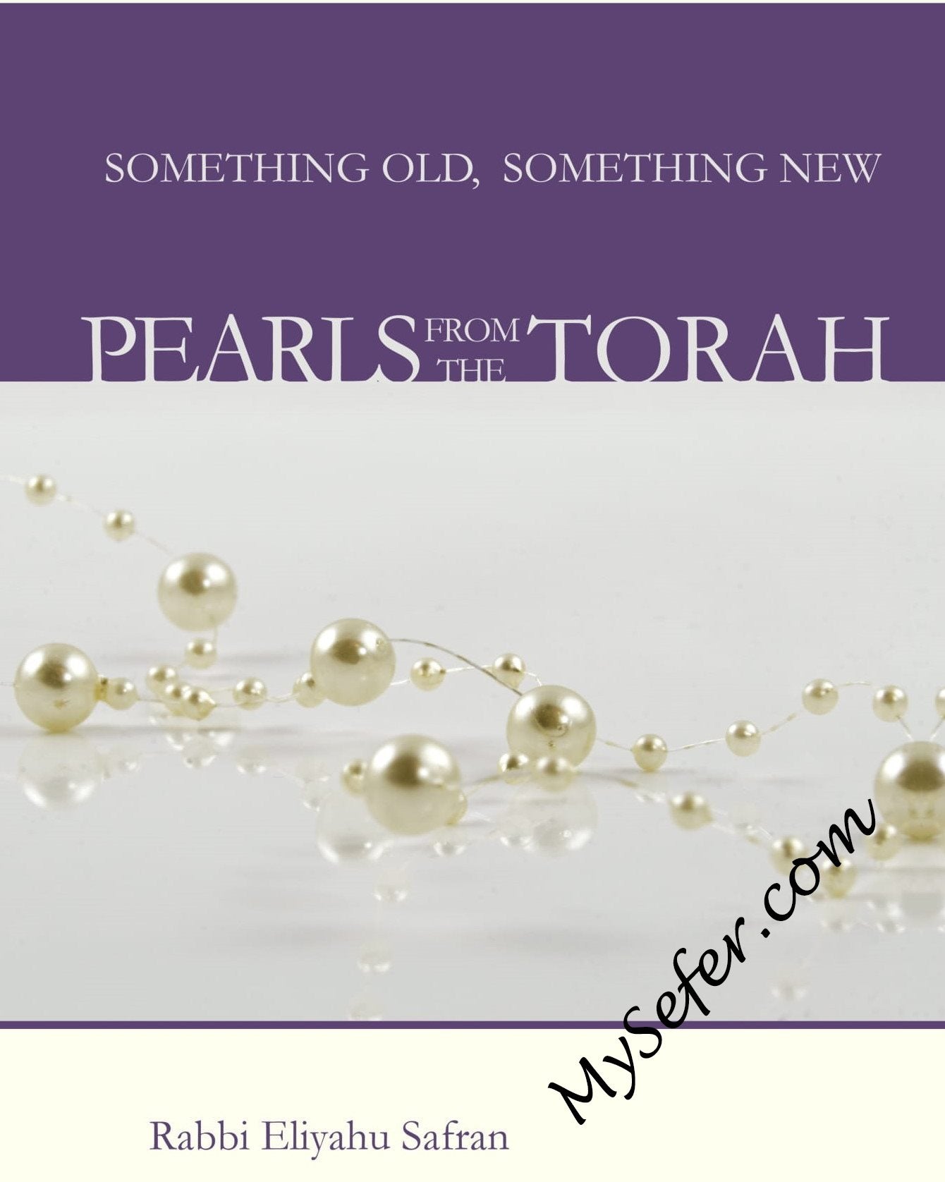 Something Old, Something New. Pearls from the Torah