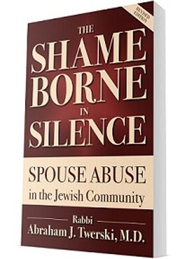 THE SHAME BORNE IN SILENCE: Spouse Abuse in the Jewish Community