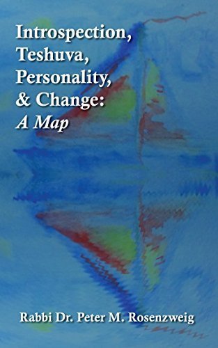 Introspection, Teshuva, Personality, & Change: A Map