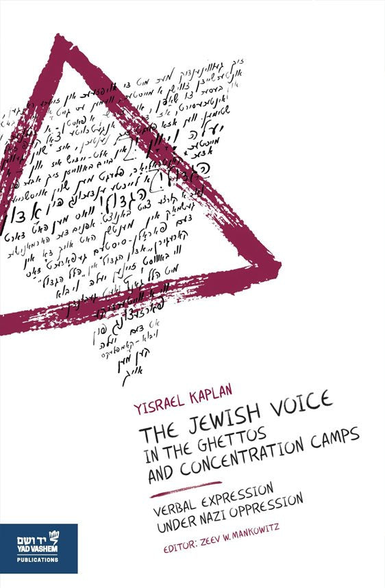 The Jewish Voice in the Ghettos and Concentration Camps