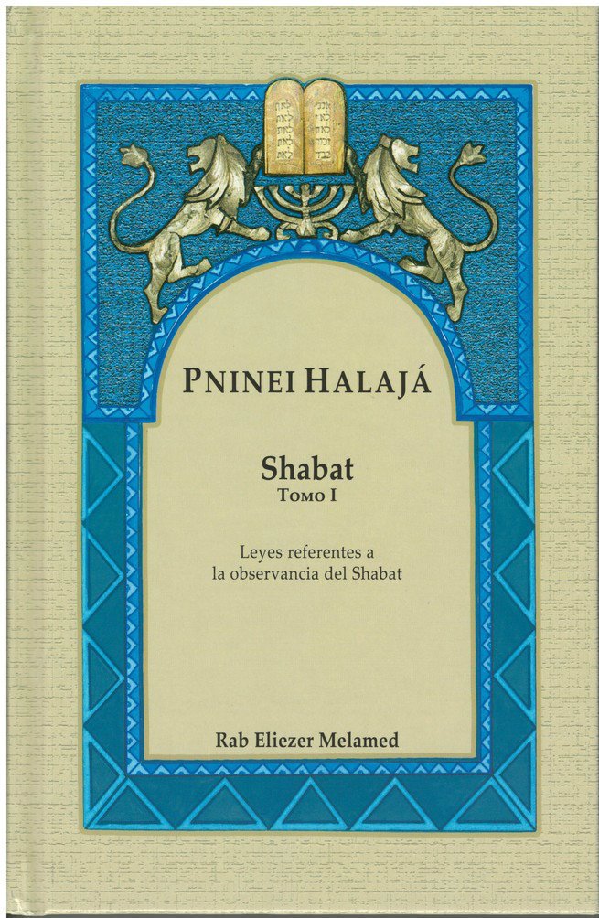 Peninei Halaja Spanish - Shabat vol. 1