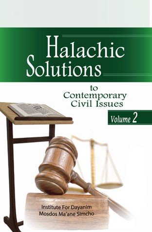 Halachic Solutions to Contemporary Civil Issues Volume 2