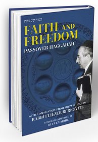 FAITH AND FREEDOM: Passover Haggadah with Commentary from the Writings of Rabbi Berkovits