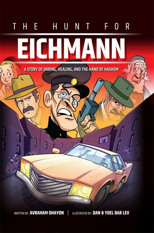 The Hunt for Eichmann: A Story of Daring, Healing, and The Hand of Hashem