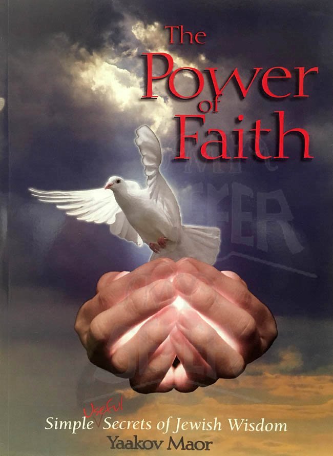 The Power of Faith - Rabbi Yaakov Meor