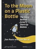 To the Moon on a Plastic Bottle - The Story Behind Israel's Start-Up Babies