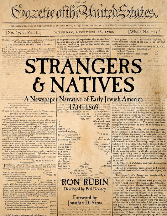 Strangers & Natives - A Newspaper Narrative of Early Jewish America 1734 -1869