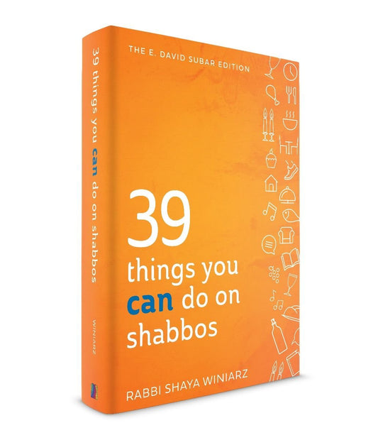 39 Things You CAN Do On Shabbos