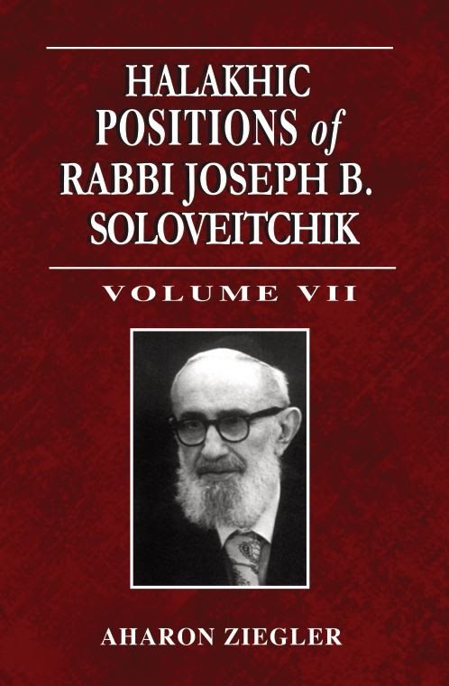 Halakhic Positions of Rabbi Joseph B. Soloveitchik Vol. 7