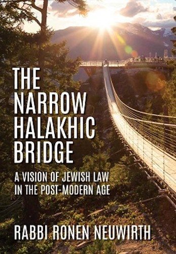 The Narrow Halakhic - Bridge A Vision of Jewish Law in the Postmodern Age