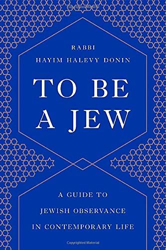 To Be a Jew: A Guide to Jewish Observance in Contemporary Life Paperback