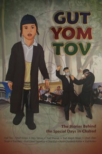 Gut Yom Tov - The Stories Behind the Special Days in Chabad