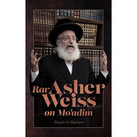 Rav Asher Weiss on Moadim - Pesach to Shavuos