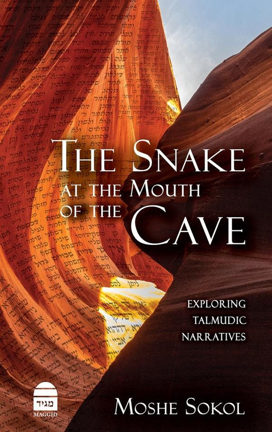 The Snake At The Mouth Of The Cave - Exploring Talmudic Narratives