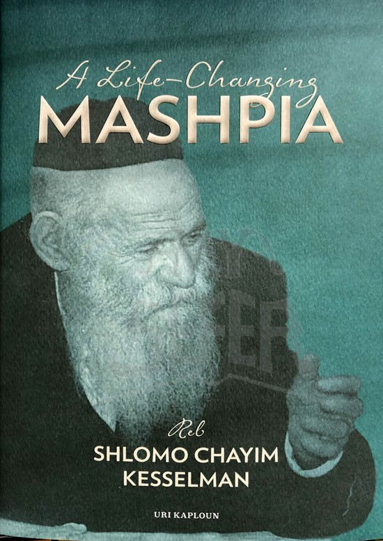 A Life-Changing Mashpia: Reb Shlomo Chayim Kesselman