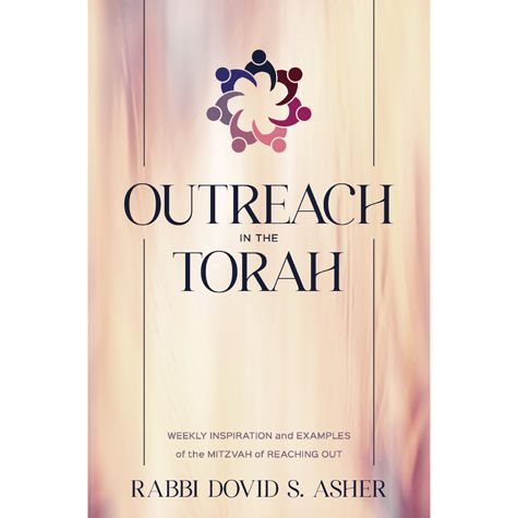 Outreach in the Torah (Paperback) - Weekly Inspiration And Examples Of The Mitzvah Of Reaching Out