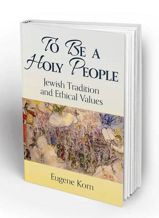 To Be A Hole People - Jewish Tradition and Ethical Values