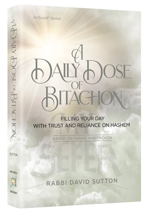 A Daily Dose of Bitachon [Full Size] - Filling your day with trust and reliance on Hashem