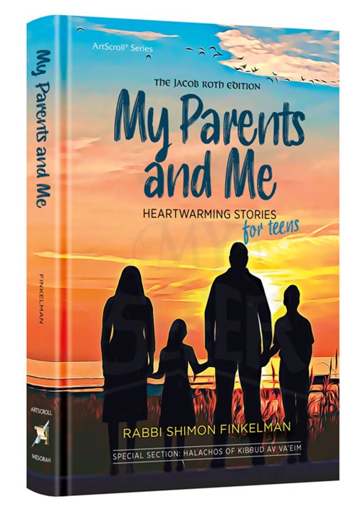 My Parents and Me -  Heartwarming Stories for Teens + Halachah Section of Kibud Av Va'eim | Dedicated in Memory of Jacob Roth a"h