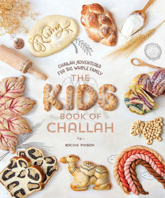 The KIDS Book Of Challah - Challah Adventures For The Whole Family