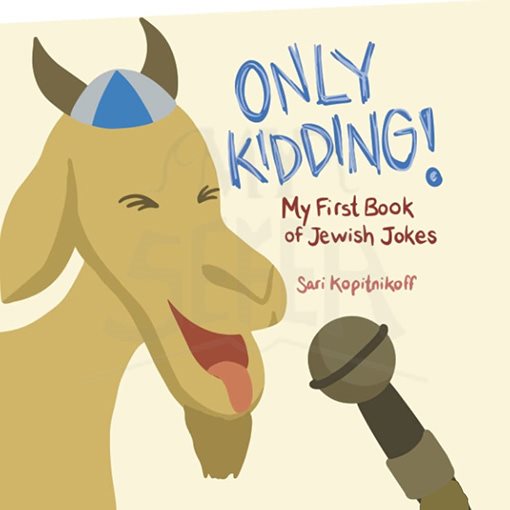 Only Kidding By Sari Kopitnikoff