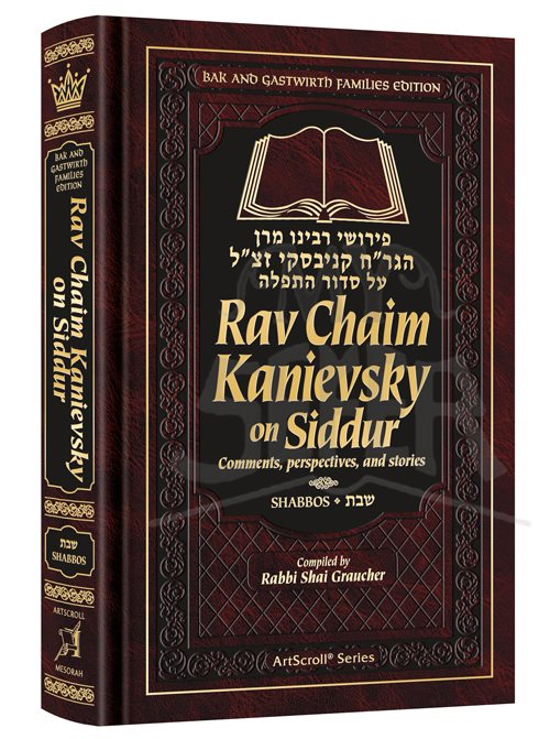 Rav Chaim Kanievsky on Siddur - Shabbos