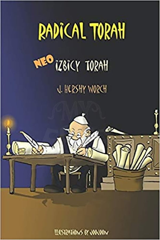 Radical Torah: Neo Izbicy Torah