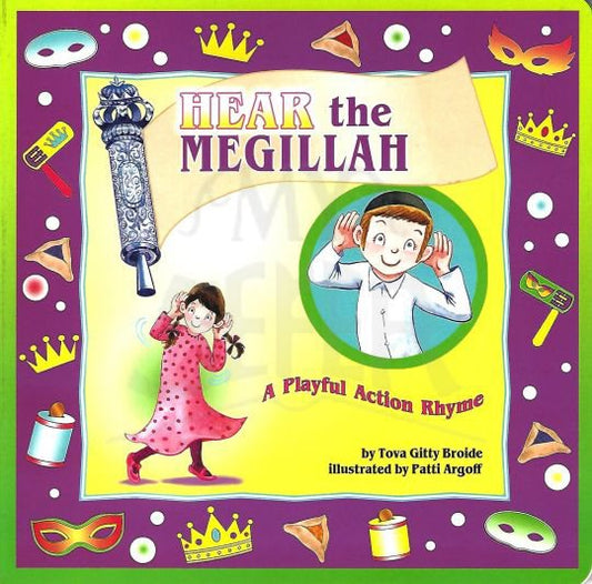 Hear the Megillah A Playful Action Rhyme A Hachai Board Book by Tova Gitty Broide
