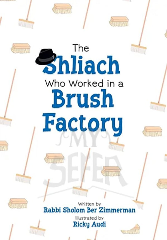 The Shliach Who Worked in a Brush Factory