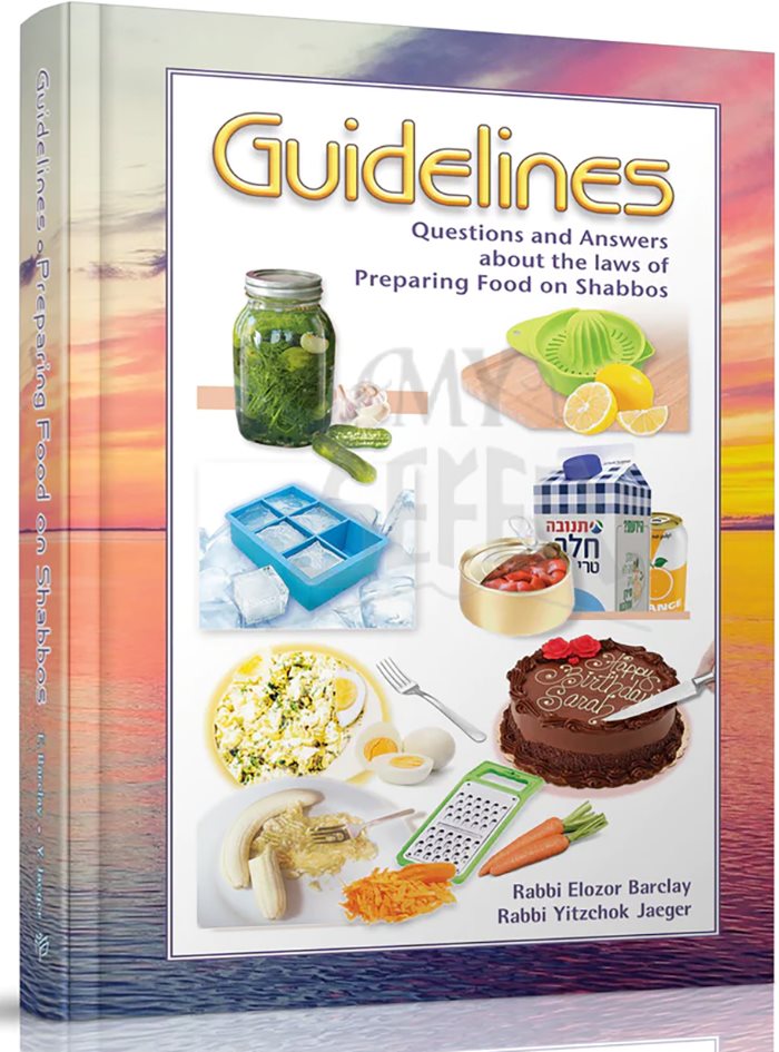 Guidelines Laws of Preparing Food on Shabbos