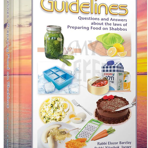 Guidelines Laws of Preparing Food on Shabbos