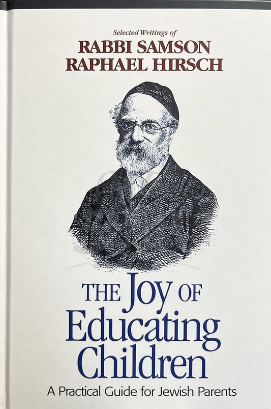 The Joy of Educating Children - Rabbi Samson Raphael Hirsch