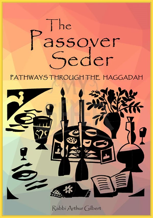 THE PASSOVER SEDER - PATHWAYS THROUGH THE HAGGADAH