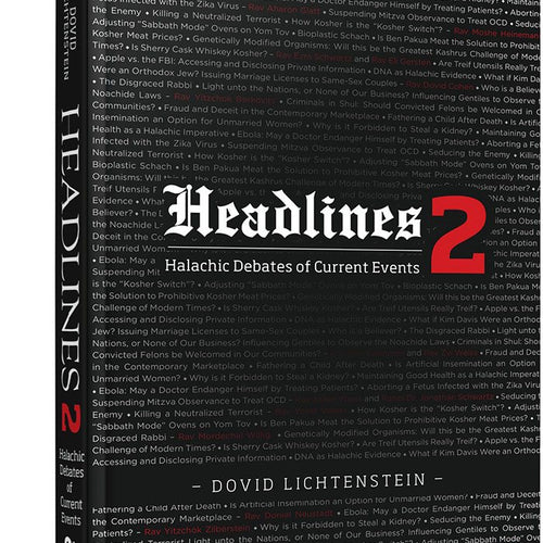Headlines Vol. 2 : Halachic Debates of Current Events